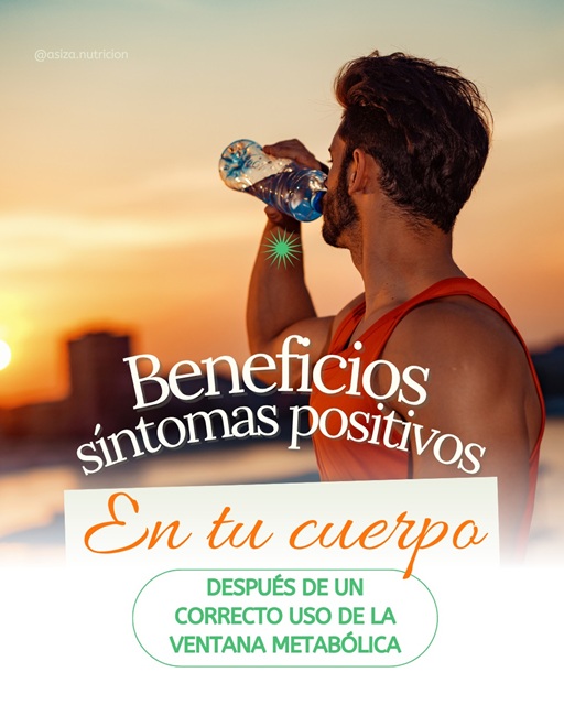 BENEFICIOS CORPORALES AL APROVECHAR LA VENTANA METABÓLICA ASIZA NUTRICIÓN